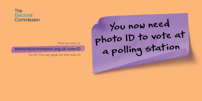 Orange banner with Purple post it note with text reading, You now need photo ID to vote at a polling station. Text reads, Find our more at electoralcommission.org.uk/voterID No ID? You can apply for free voter ID . The Electoral Commission Logo