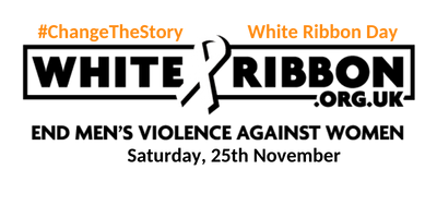 White ribbon day banner with text reading End Men's Violence against women, Saturday 25 November