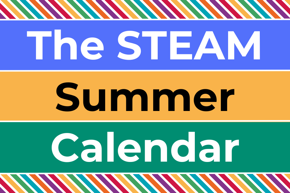 The STEAM Summer Calendar